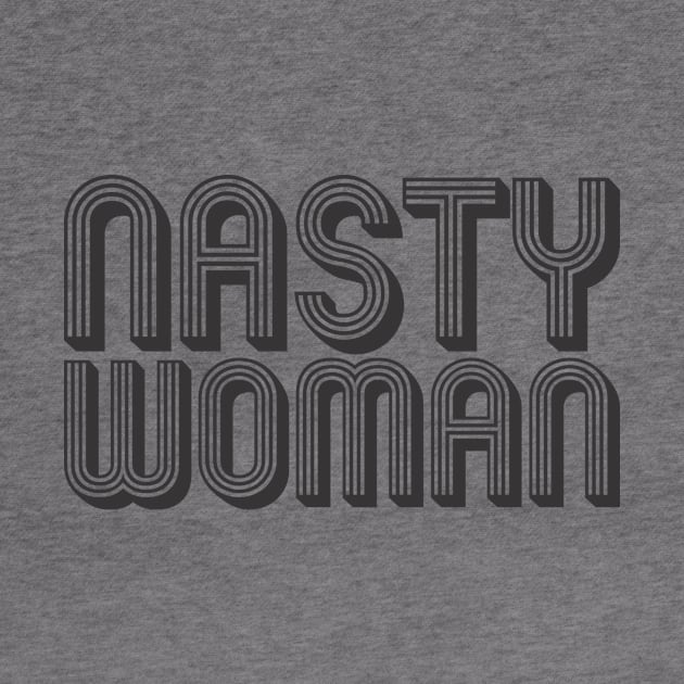 Nasty Woman by MrKovach